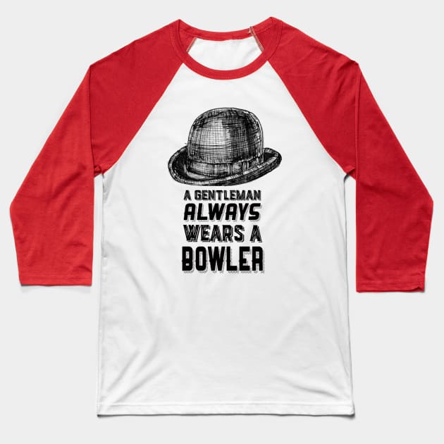 A gentleman always wears a bowler Baseball T-Shirt by DogfordStudios